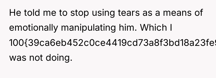He told me to stop using tears as a means...
