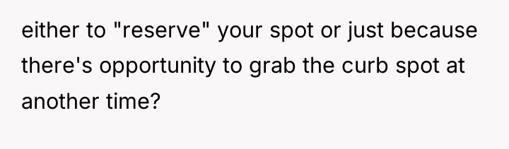 either to "reserve" your spot or just because there's opportunity...