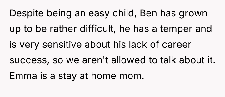 Despite being an easy child, Ben has grown up to...