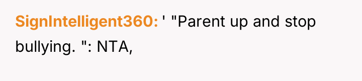 SignIntelligent360 ' "Parent up and stop bullying. ": NTA,