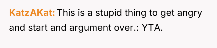 KatzAKat This is a stupid thing to get angry and...