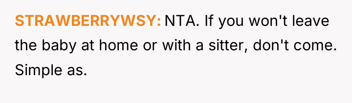 STRAWBERRYWSY NTA. If you won't leave the baby at home...