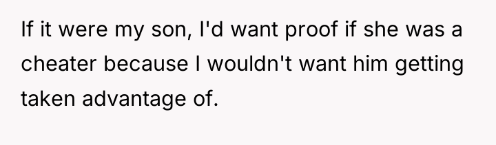 If it were my son, I'd want proof if she...