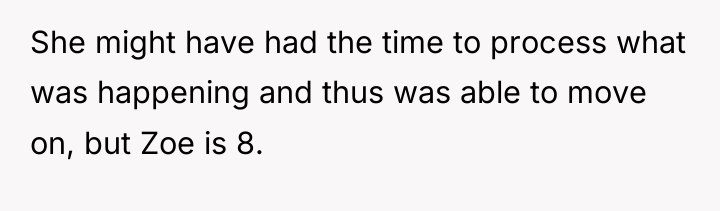 She might have had the time to process what was...