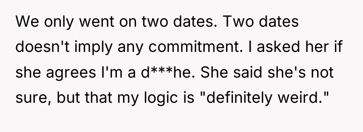 We only went on two dates. Two dates doesn't imply...