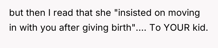 but then I read that she "insisted on moving in...