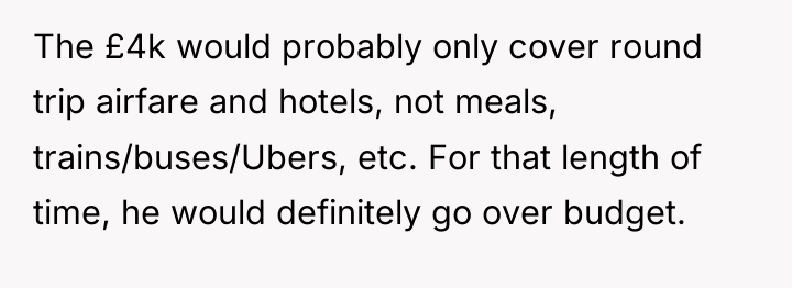 The £4k would probably only cover round trip airfare and...