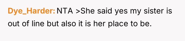 Dye_Harder NTA >She said yes my sister is out of...