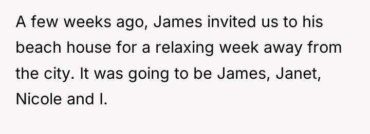 A few weeks ago, James invited us to his beach...