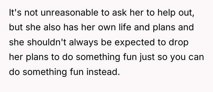 It's not unreasonable to ask her to help out, but...