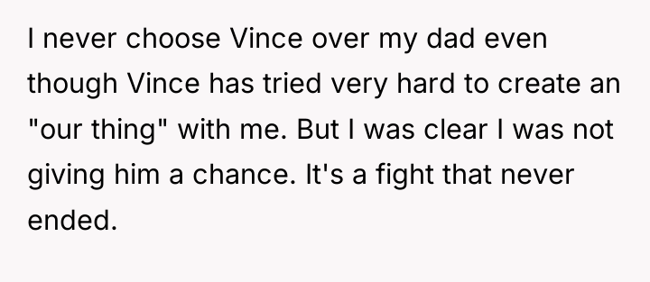 I never choose Vince over my dad even though Vince...