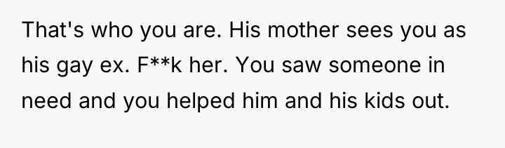 That's who you are. His mother sees you as his...