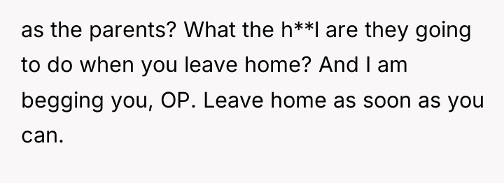 as the parents? What the h**l are they going to...