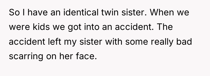 So I have an identical twin sister. When we were...