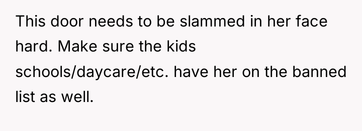 This door needs to be slammed in her face hard....