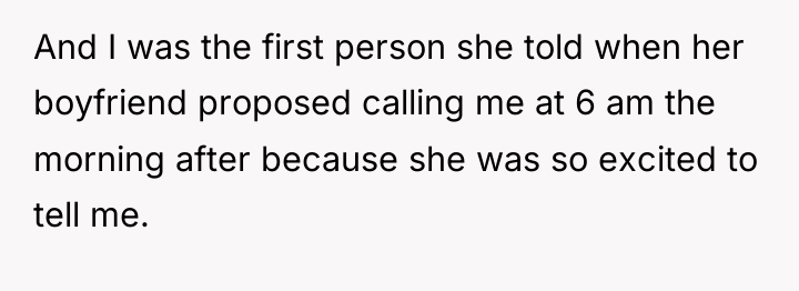 And I was the first person she told when her...