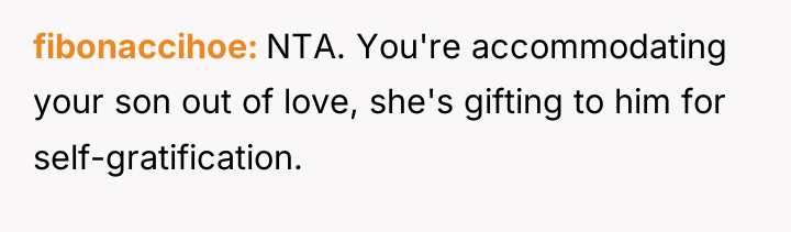 fibonaccihoe NTA. You're accommodating your son out of love, she's...