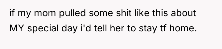 if my mom pulled some shit like this about MY...