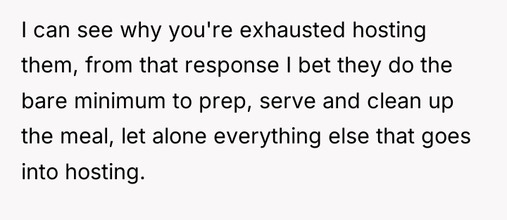 I can see why you're exhausted hosting them, from that...