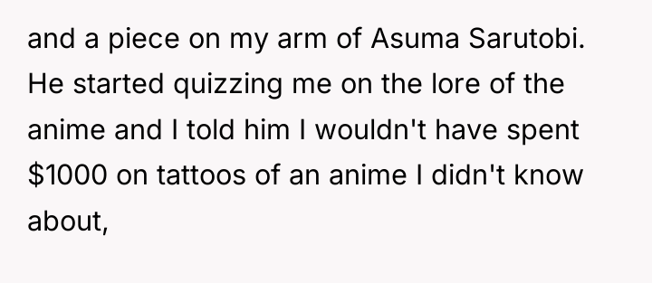 and a piece on my arm of Asuma Sarutobi. He...