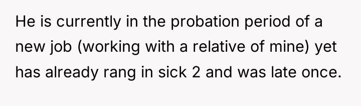 He is currently in the probation period of a new...