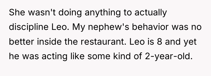 She wasn't doing anything to actually discipline Leo. My nephew's...