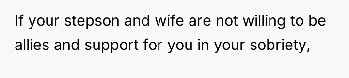 If your stepson and wife are not willing to be...
