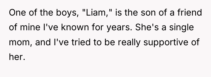 One of the boys, "Liam," is the son of a...
