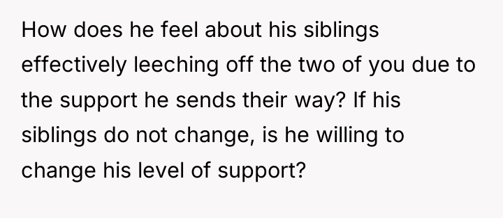 How does he feel about his siblings effectively leeching off...