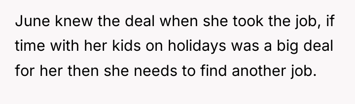 June knew the deal when she took the job, if...