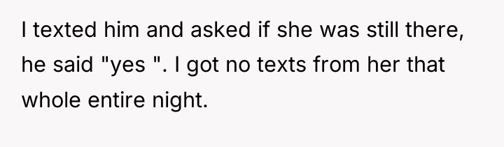 I texted him and asked if she was still there,...