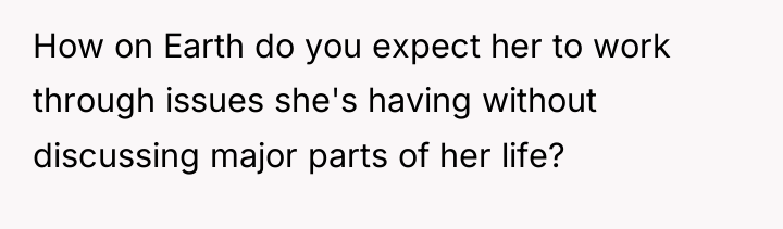 How on Earth do you expect her to work through...