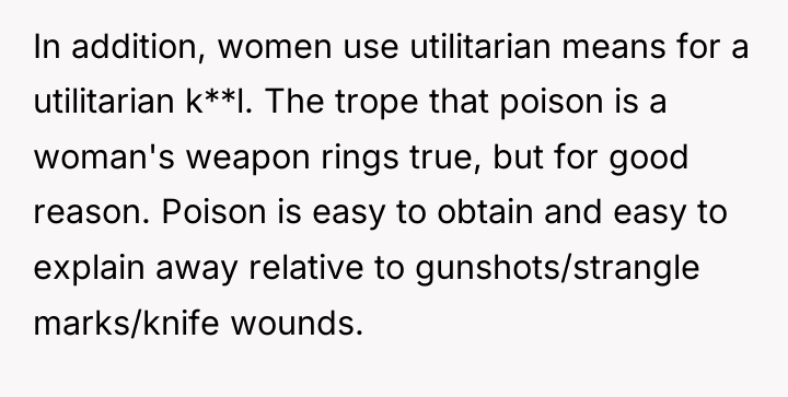 In addition, women use utilitarian means for a utilitarian k**l....