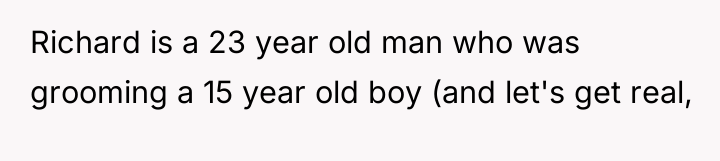 Richard is a 23 year old man who was grooming...