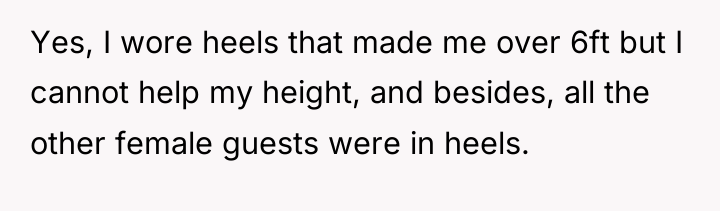 Yes, I wore heels that made me over 6ft but...