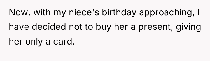 Now, with my niece's birthday approaching, I have decided not...