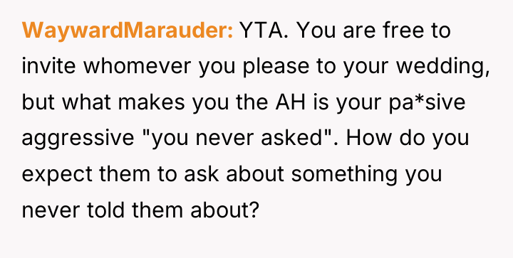 WaywardMarauder YTA. You are free to invite whomever you please...