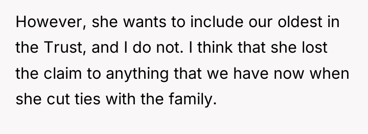 However, she wants to include our oldest in the Trust,...