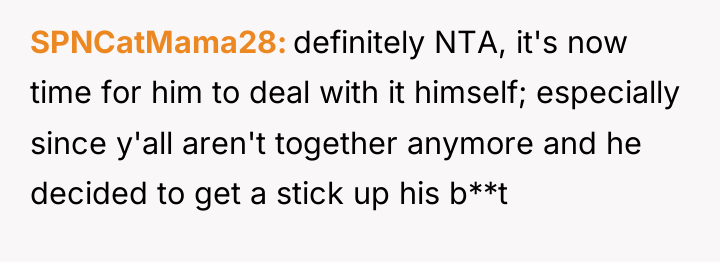 SPNCatMama28 definitely NTA, it's now time for him to deal...