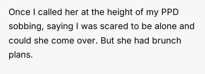 Once I called her at the height of my PPD...