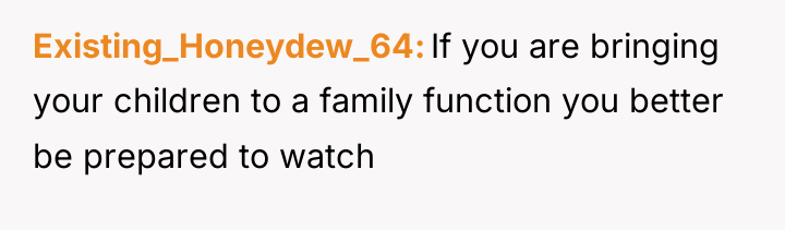 Existing_Honeydew_64 If you are bringing your children to a family...