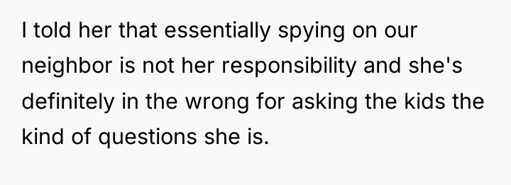 I told her that essentially spying on our neighbor is...