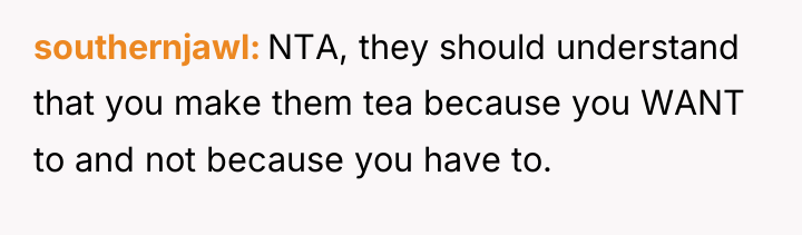 southernjawl NTA, they should understand that you make them tea...