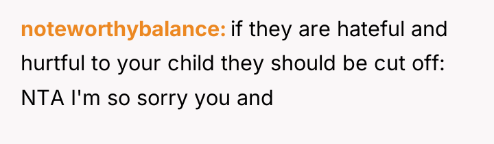 noteworthybalance if they are hateful and hurtful to your child...