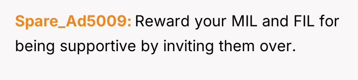 Spare_Ad5009 Reward your MIL and FIL for being supportive by...