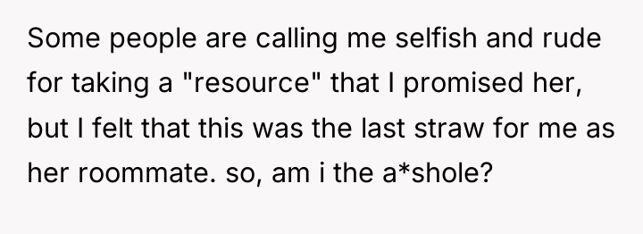 Some people are calling me selfish and rude for taking...