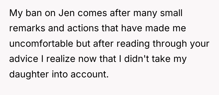 My ban on Jen comes after many small remarks and...