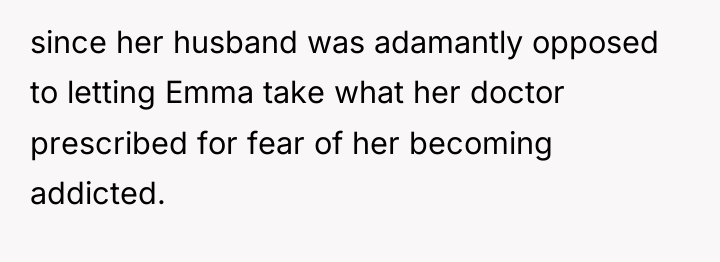 since her husband was adamantly opposed to letting Emma take...