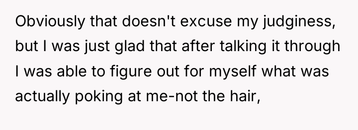Obviously that doesn't excuse my judginess, but I was just...
