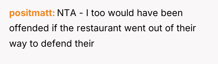 positmatt NTA - I too would have been offended if...